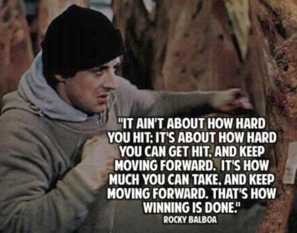 It is about how hard you can get hit and get back up.